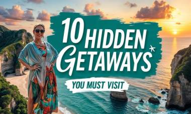 "10 Hidden Gems You Need to Visit on Your Next Vacation"