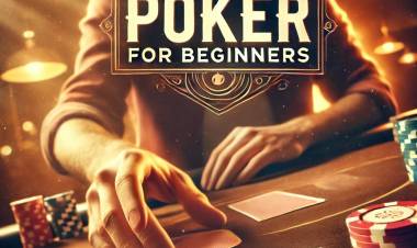 Poker for Beginners: The Ultimate Guide