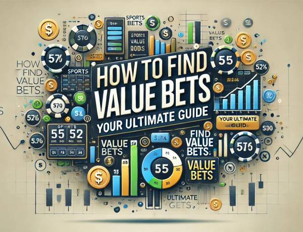 How to Find Value Bets: Your Ultimate Guide